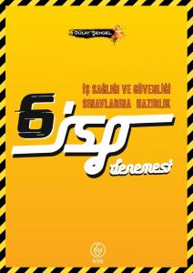 İSG İş Güvenliği Uzmanlığı Sınavlarına Hazırlık 6 Deneme Sınavı