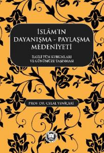 İslam'ın Dayanışma Paylaşma Medeniyeti İlgili Tüm Kurumları ve Günümüze Taşınması
