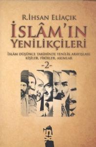 İslam'ın Yenilikçileri 2 İslam Düşünce Tarihinde Yenilik Arayışları Kişiler, Fikirler, Akımlar