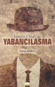 İsmet Özelde Yabancılaşma