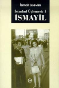 İstanbul Üçlemesi 1 İsmayil