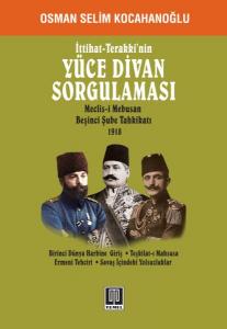 İttihat Terakki'nin Yüce Divan Sorgulaması