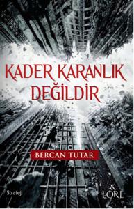Kader Karanlık Değildir