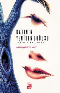 Kadının Yeniden Doğuşu Tarihte Kadınlar