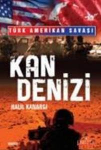 Kan Denizi Türk Amerikan Savaşı