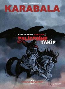 Karabala Parçalanmış Yurtlar ve Delicesine Takip