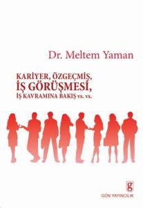Kariyer, Özgeçmiş, İş Görüşmesi, İş Kavramına Bakış vs. Vs.