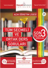 Keçeli Kalem Açık Öğretim Lisesi Son 3 Yılın Tüm Seçmleli Ortak Ders Soruları