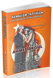 Kemalizm Tayyibizm Kavramları ve Çelişkili Kurguları