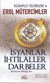 Komplo Teorileri 4 İsyanlar İhtilaller Darbeler