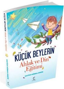 Küçük Beylerin Ahlak ve Din Eğitimi