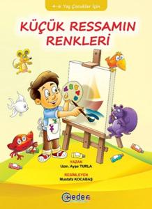 Küçük Ressamın Renkleri 4 6 Yaş Çocuklar İçin