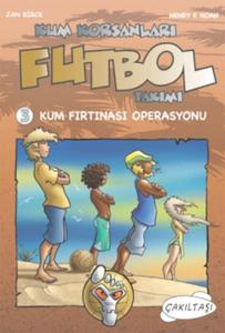 Kum Korsanları Futbol Takımı 3 Kum Fırtınası Operasyonu