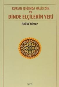 Kur'an Işığında Halis Din ve Dinde Elçilerin Yeri