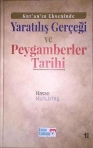 Kuranın Ekseninde Yaratılış Gerçeği ve Peygamberler Tarihi (Ciltli)