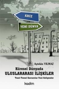 Küresel Dünyada Uluslararası İlişkiler Teori Temel Kavramlar Yeni Gelişmeler