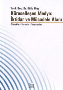 Küreselleşen Medya İktidar ve Mücadele Alanı