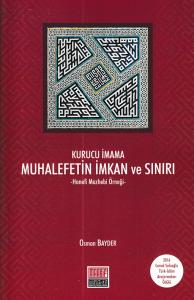 Kurucu İmama Muhalefetin İmkan ve Sınırı Hanefi Mezhebi Örneği