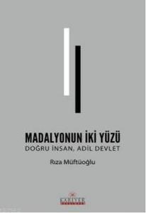 Madolyonun İki Yüzü Doğru İnsan Adil Devlet