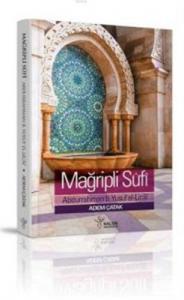 Mağribli Sufi Abdurrahman B. Yusuf El Licai Hayatı, Eserleri ve Görüşleri