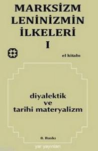 Marksizm Leninizmin İlkeleri Cilt 1 Diyalektik ve Tarihi Materyalizm