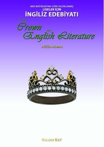 MEB Müfredatına Göre Hazırlanmış Liseler İçin İngiliz Edebiyatı The Crown Of English Literature