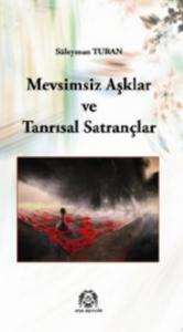 Mevsimsiz Aşklar ve Tanrısal Satrançlar
