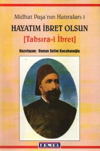 Midhat Paşanın Hatıraları 1 Hayatım İbret Olsun Tabsıra i İbret