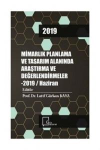 Mimarlık Planlama ve Tasarım Alanında Araştırma ve Değerlendirmeler 2019 Haziran