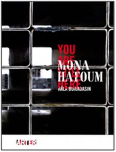Mona Hatoum Hala Buradasın Mona Hatoum You Are Still Here