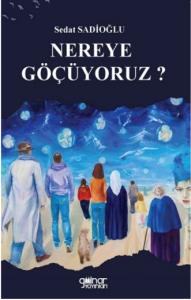 Nereye Göçüyoruz ?