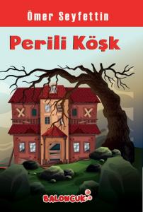 Ömer Seyfettin Serisi Perili Köşk