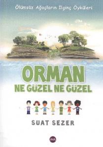 Orman Ne Güzel, Ne Güzel