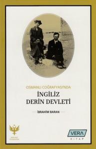 Osmanlı Coğrafyasında İngiliz Derin Devleti