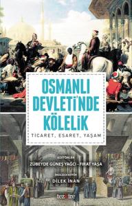 Osmanlı Devletinda Kölelik Ticaret, Esaret, Yaşam