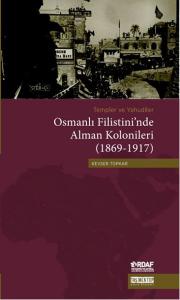 Osmanlı Filistini'nde Alman Kolonileri 1869 1917