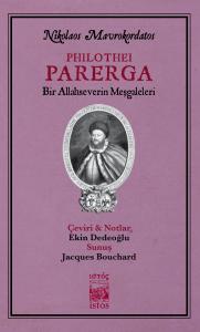 Philothei Parerga - Bir Allahseverin Meşgaleleri