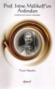 Prof. Irene Melikoff'un Ardından
