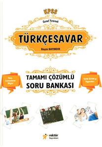 Rektör 2018 KPSS Lise Ön Lisans Türkçesavar Tamamı Çözümlü Bilgi Notlu Soru Bankası