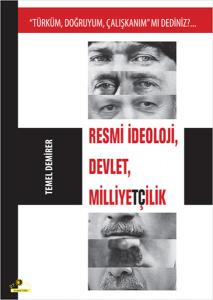 Resmi İdeoloji, Devlet, Milliyetçilik Türküm, Doğruyum, Çalışkanım mı Dediniz