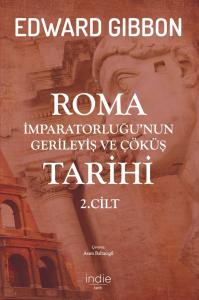 Roma İmparatorluğu’nun Gerileyiş ve Çöküş Tarihi (2. Cilt)