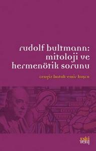 Rudolf Bultmann Mitoloji ve Hermenötik Sorunu