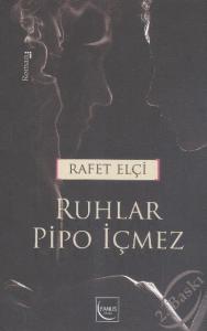 Ruhlar Pipo İçmez
