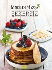 Şekersiz İyi Beslen İyi Yaşa (Sofra Kış Özel)