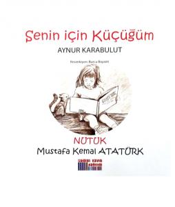 Senin İçin Küçüğüm  Nutuk
