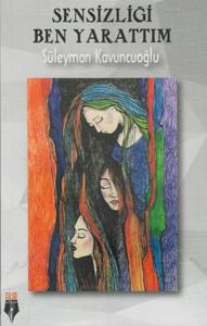 Sensizliği Ben Yarattım