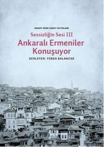 Sessizliğin Sesi 3 Ankaralı Ermeniler Konuşuyor