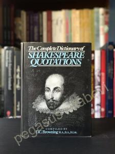 The Complete Dictionary of Shakespeare Quotations