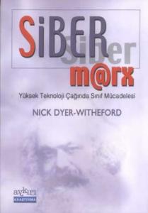 Siber Marx Yüksek Teknoloji Çağında Sınıf Mücadelesi