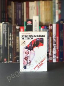 Silah Kaçakçılığı ve Terör